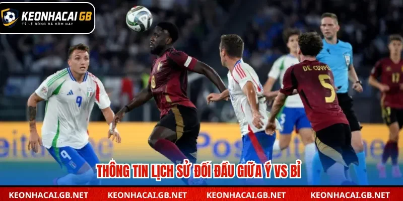 Lịch sử đối đầu Ý vs Bỉ nhiều ấn tượng